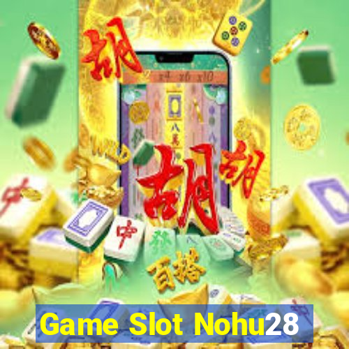 Game Slot Nohu28