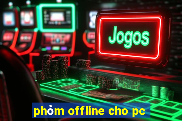 phỏm offline cho pc