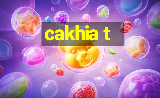 cakhia t