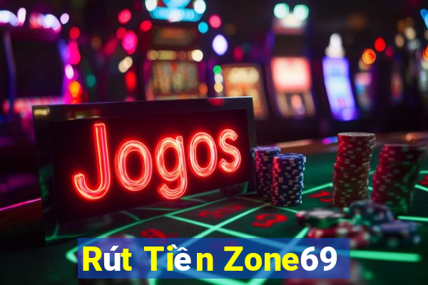 Rút Tiền Zone69