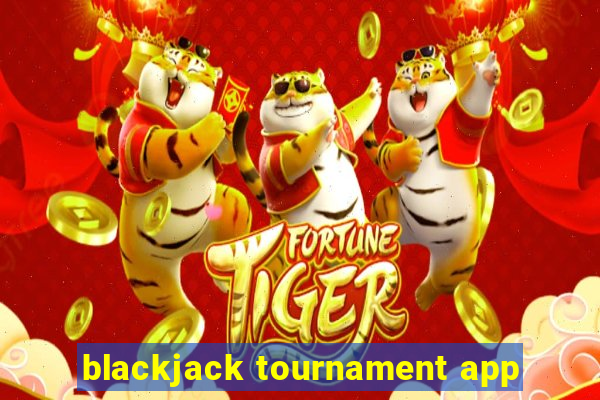 blackjack tournament app