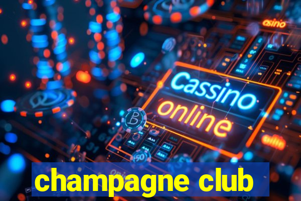 champagne club