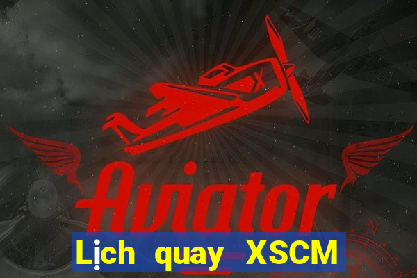 Lịch quay XSCM Chủ Nhật