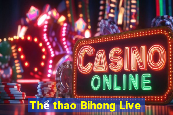 Thể thao Bihong Live