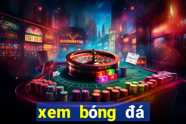 xem bóng đá trực tiếp xôi lạc