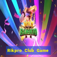 Rikpro Club Game Bài Đổi Thưởng B52