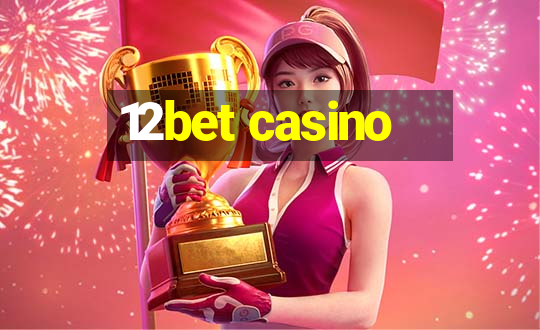 12bet casino