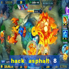 hack asphalt 8 mới nhất