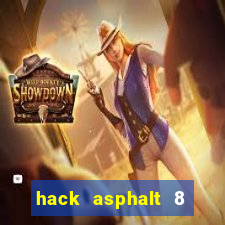 hack asphalt 8 mới nhất