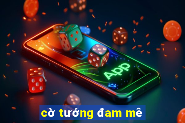 cờ tướng đam mê