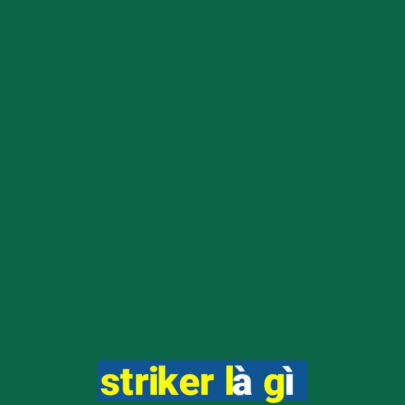 striker là gì