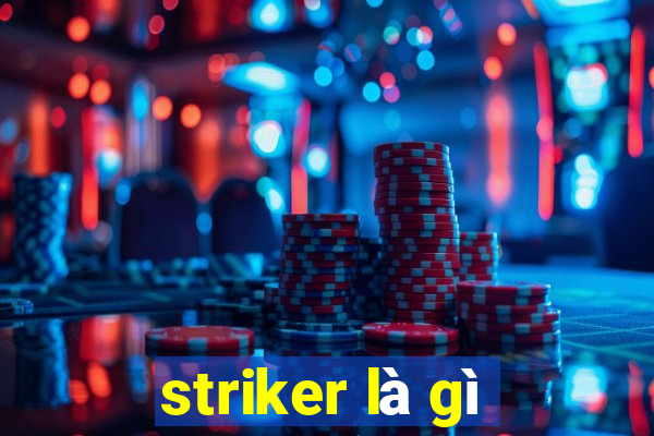 striker là gì