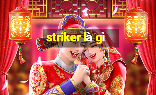 striker là gì