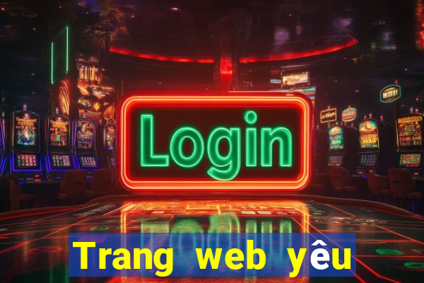 Trang web yêu thích thắng tiền