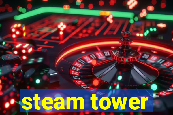 steam tower