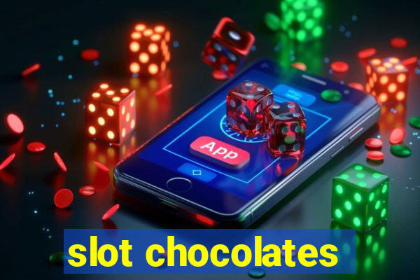 slot chocolates