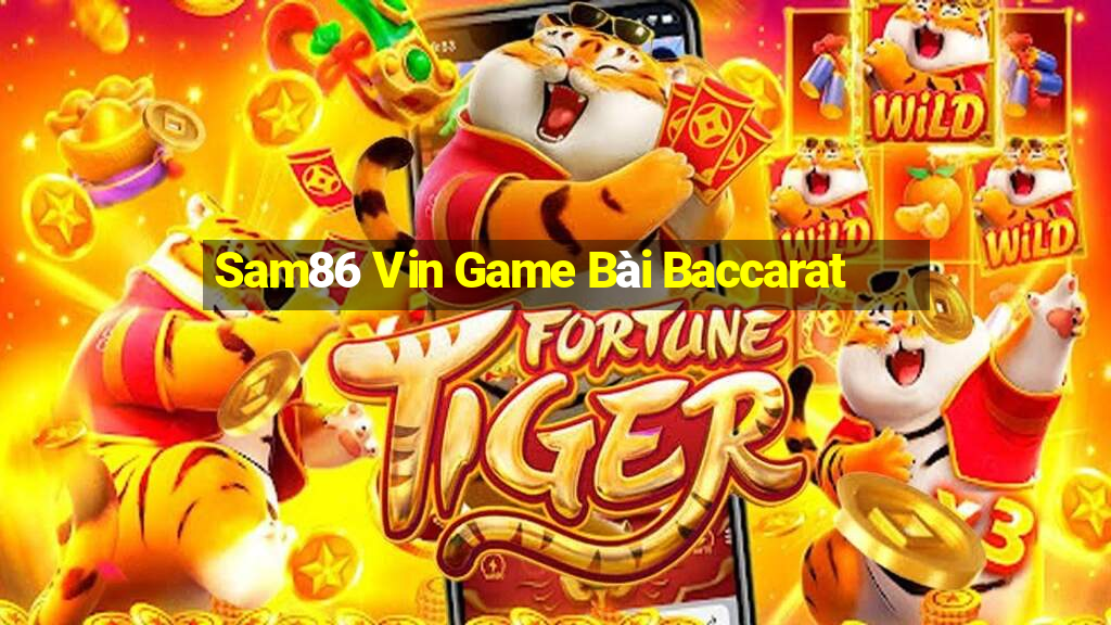 Sam86 Vin Game Bài Baccarat