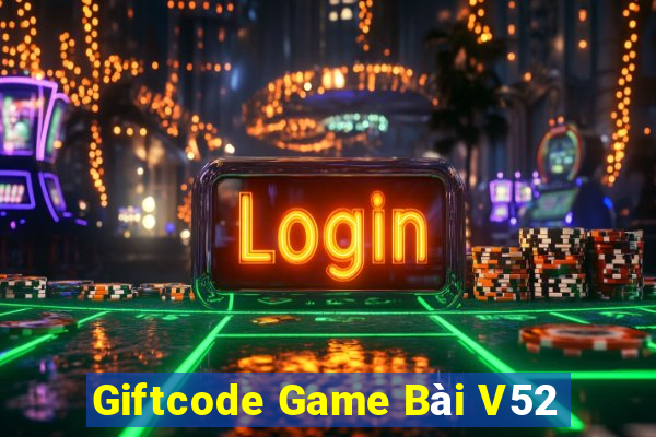 Giftcode Game Bài V52