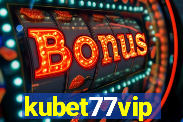 kubet77vip