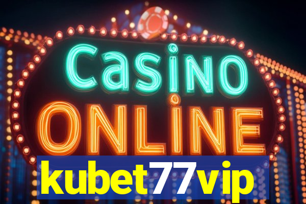 kubet77vip