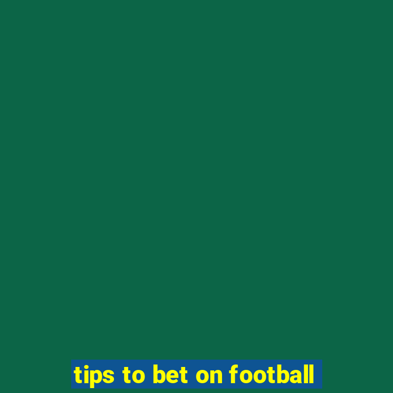 tips to bet on football