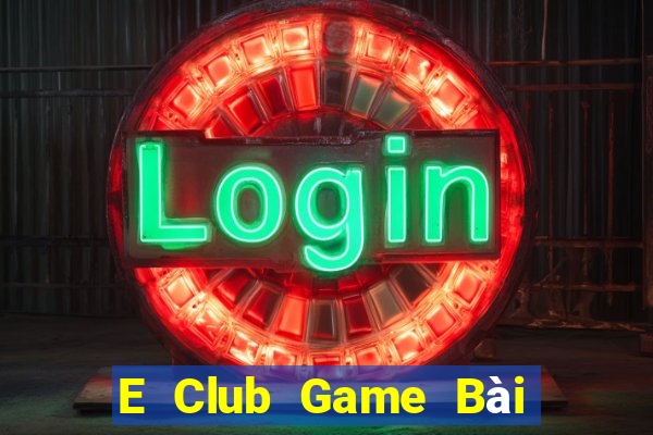 E Club Game Bài Trên Máy Tính