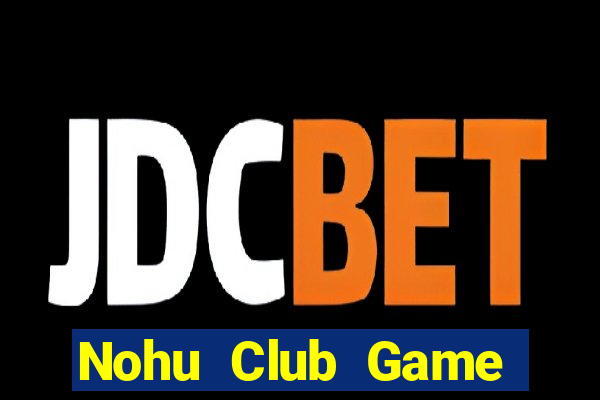 Nohu Club Game Bài Y8