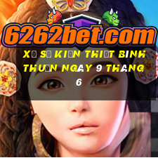 xổ số kiến thiết bình thuận ngày 9 tháng 6