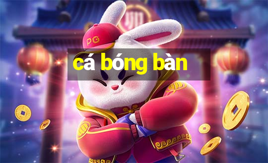 cá bóng bàn