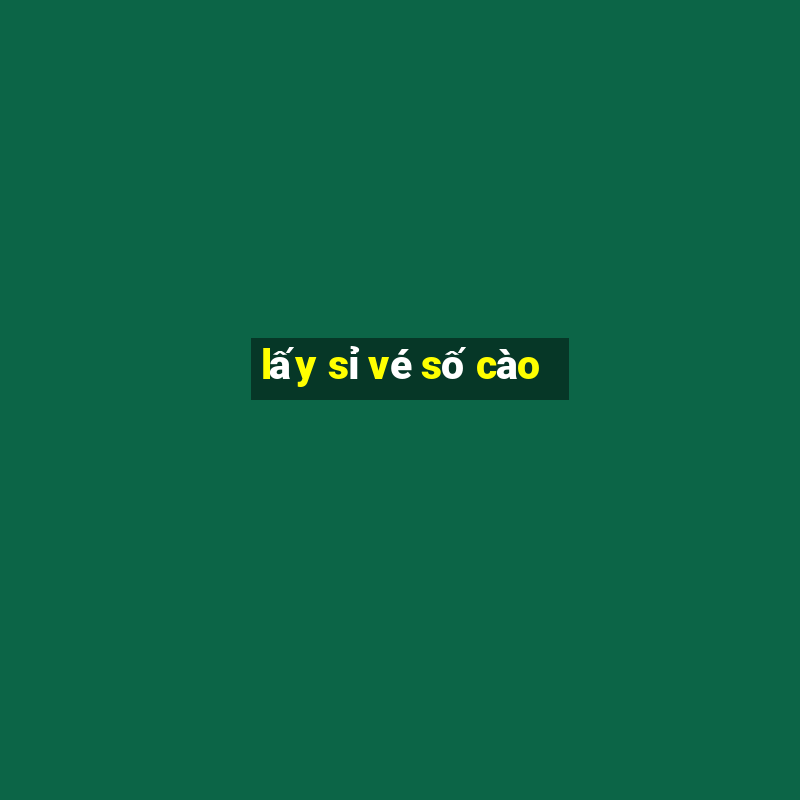 lấy sỉ vé số cào