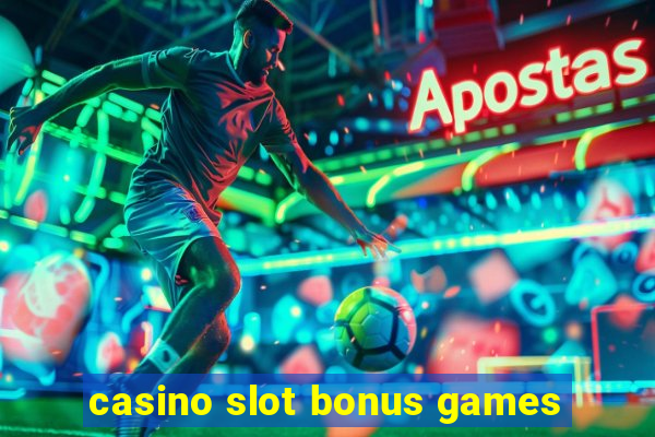 casino slot bonus games