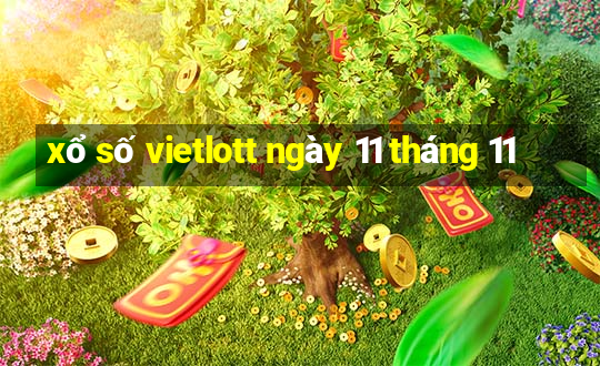 xổ số vietlott ngày 11 tháng 11