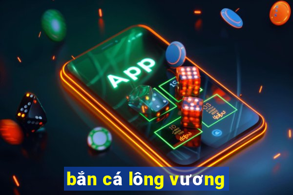 bắn cá lông vương