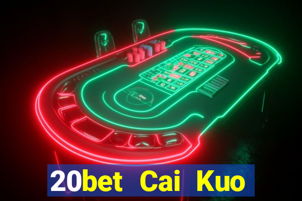 20bet Cai Kuo Baodian 20188