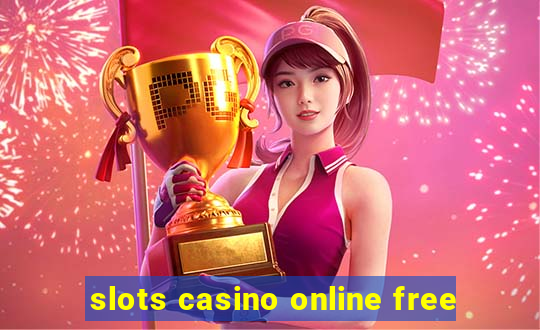 slots casino online free