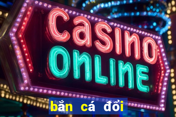 bắn cá đổi card 2020