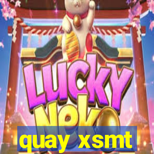 quay xsmt