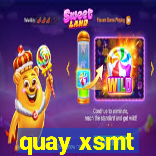 quay xsmt