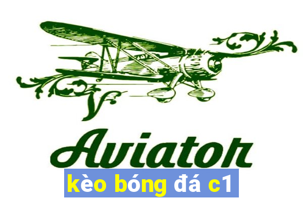 kèo bóng đá c1