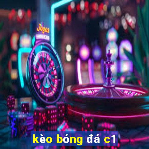 kèo bóng đá c1