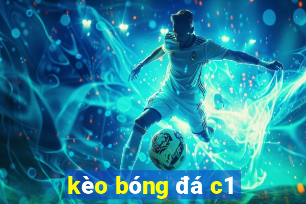 kèo bóng đá c1