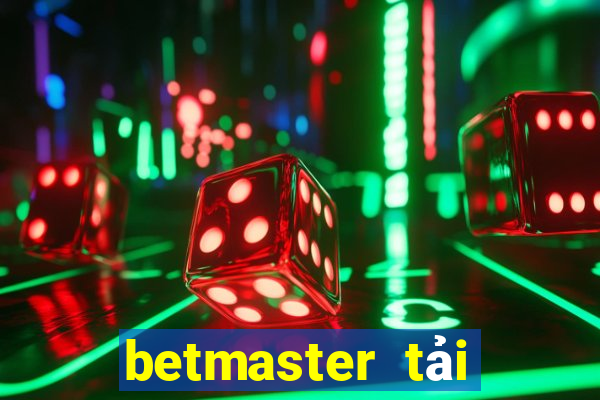 betmaster tải xuống app