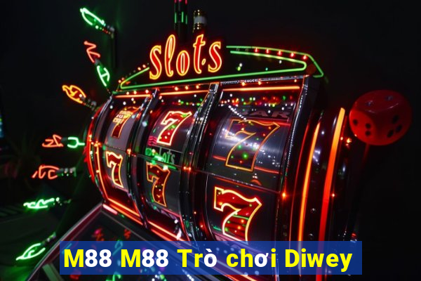 M88 M88 Trò chơi Diwey