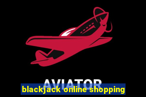 blackjack online shopping