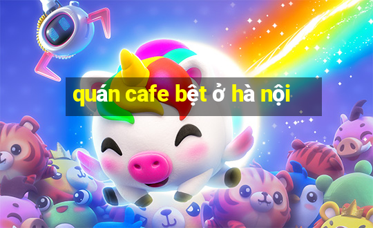 quán cafe bệt ở hà nội