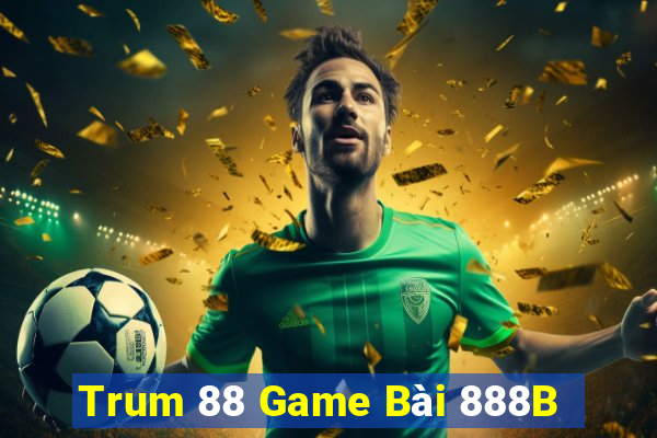 Trum 88 Game Bài 888B