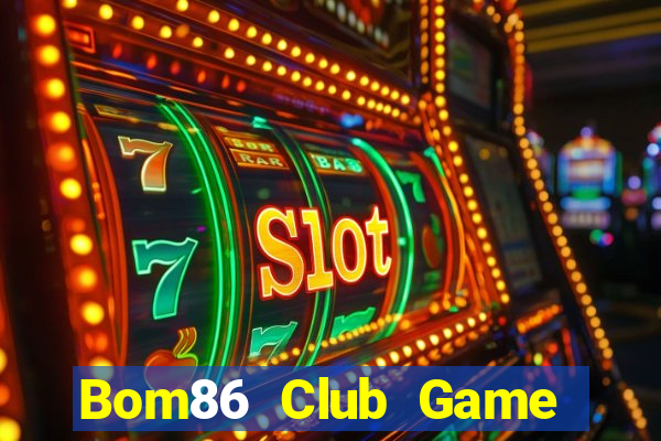 Bom86 Club Game Bài Đổi Thưởng