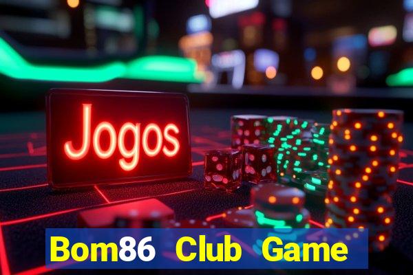 Bom86 Club Game Bài Đổi Thưởng