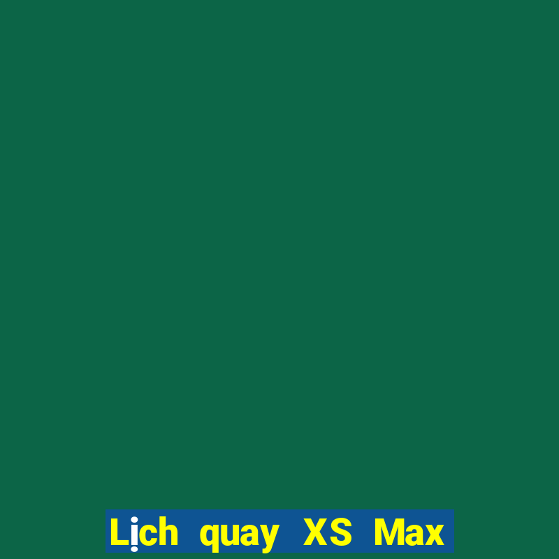 Lịch quay XS Max 4D thứ hai