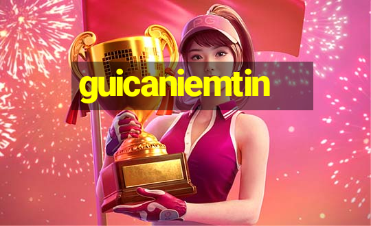 guicaniemtin